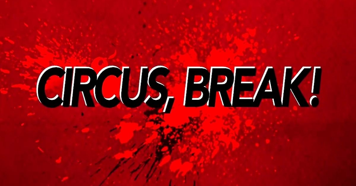 circus, break!